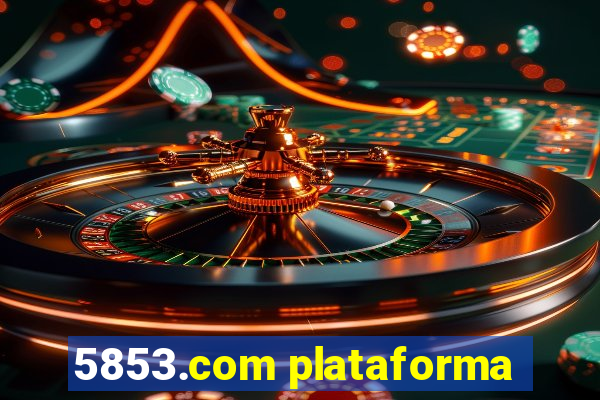 5853.com plataforma