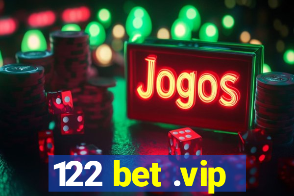122 bet .vip