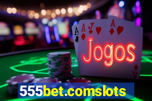 555bet.comslots