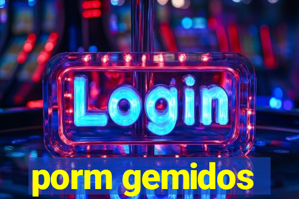 porm gemidos