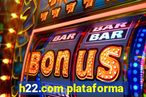 h22.com plataforma