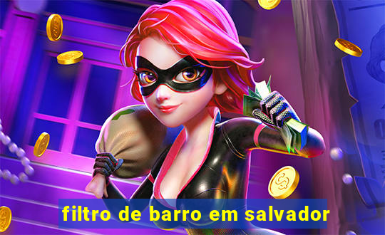 filtro de barro em salvador