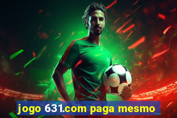 jogo 631.com paga mesmo