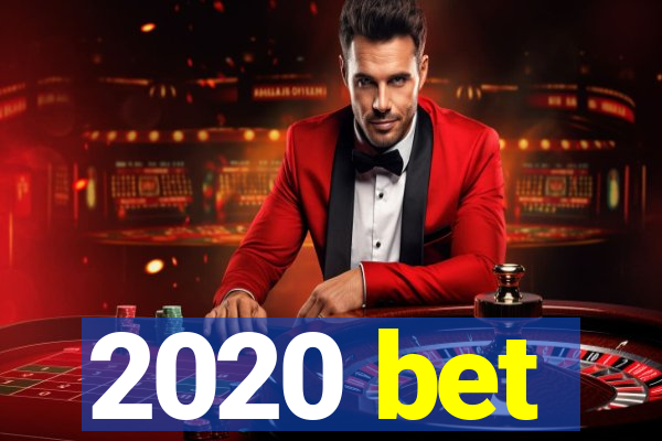 2020 bet