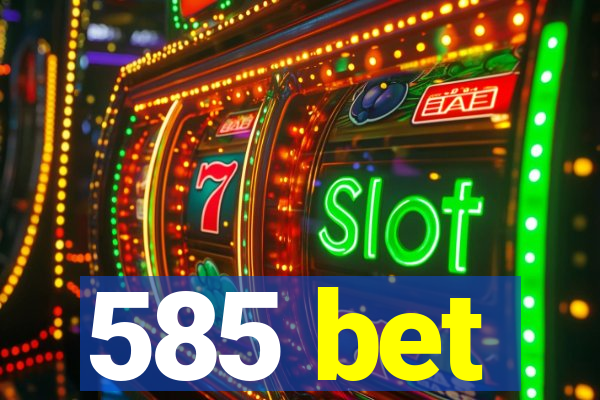 585 bet