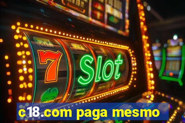c18.com paga mesmo
