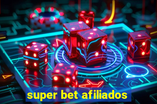 super bet afiliados