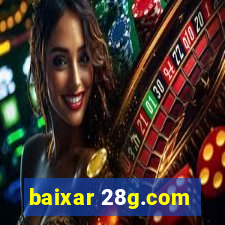 baixar 28g.com