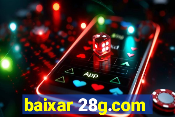 baixar 28g.com