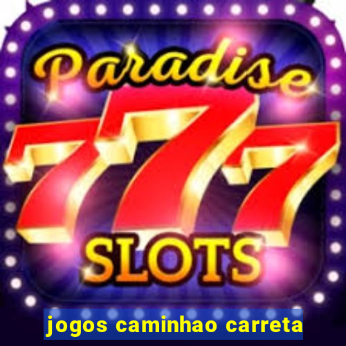 jogos caminhao carreta
