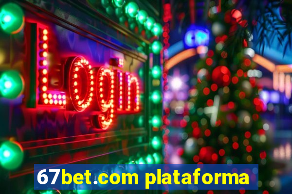 67bet.com plataforma