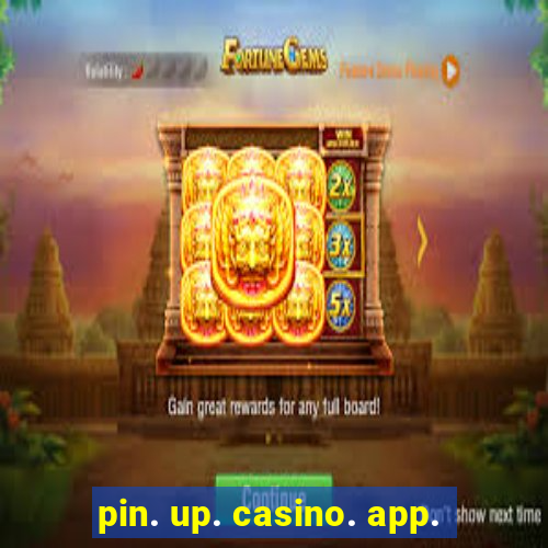 pin. up. casino. app.