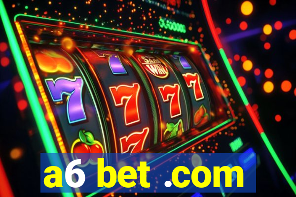 a6 bet .com