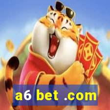 a6 bet .com