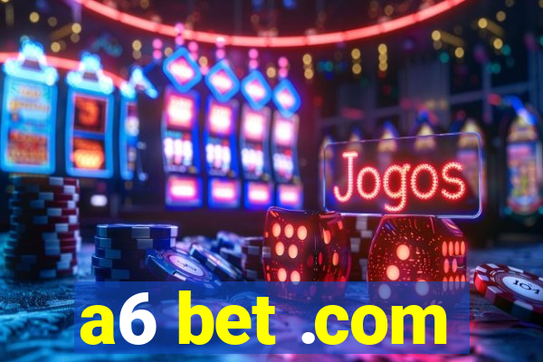 a6 bet .com