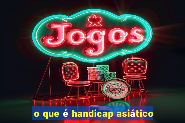 o que é handicap asiático