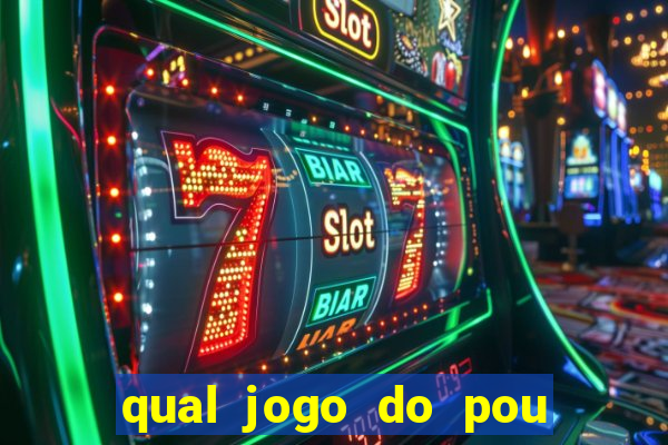 qual jogo do pou da mais dinheiro