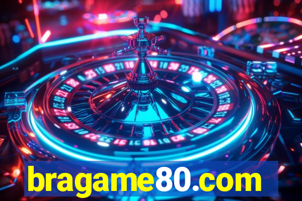 bragame80.com