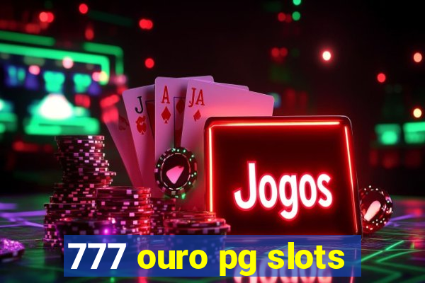 777 ouro pg slots