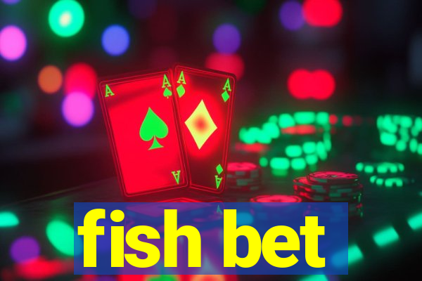 fish bet