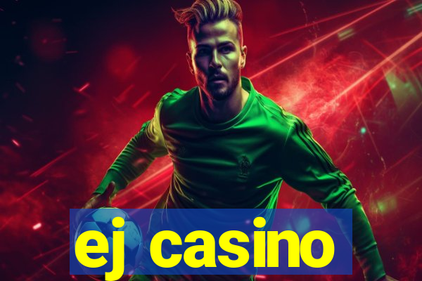 ej casino
