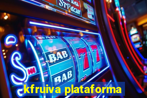 kfruiva plataforma