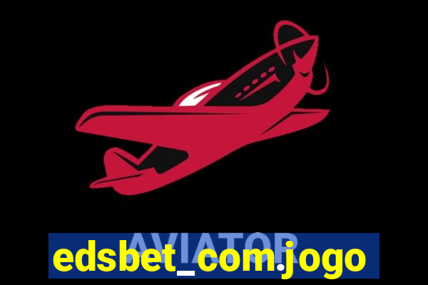 edsbet_com.jogos.app