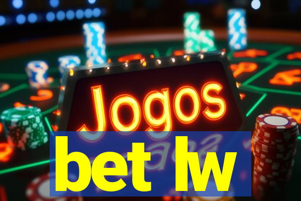 bet lw