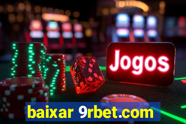 baixar 9rbet.com