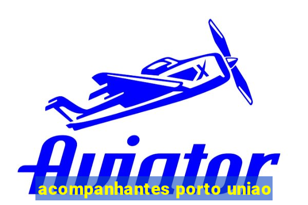 acompanhantes porto uniao