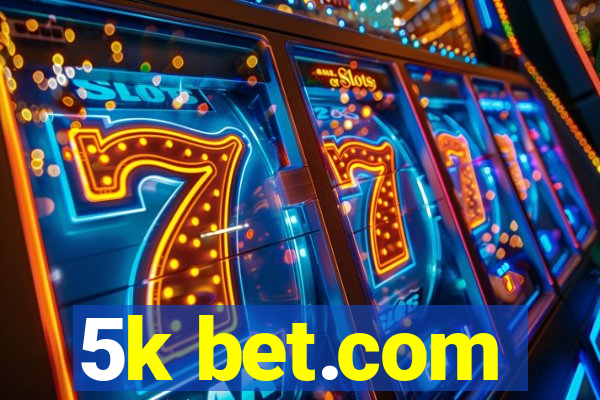 5k bet.com