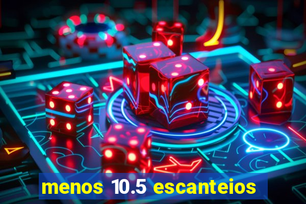 menos 10.5 escanteios