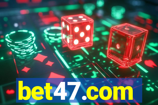 bet47.com