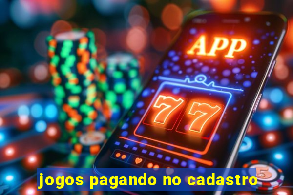 jogos pagando no cadastro
