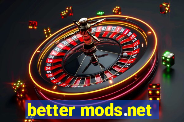 better mods.net
