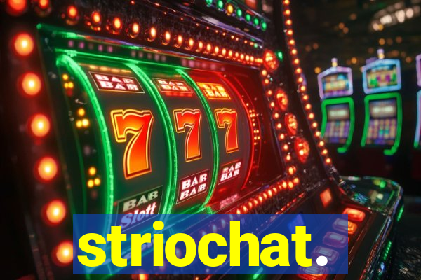 striochat.