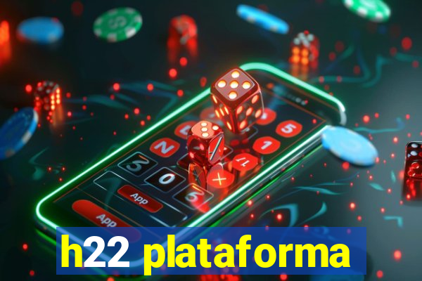 h22 plataforma