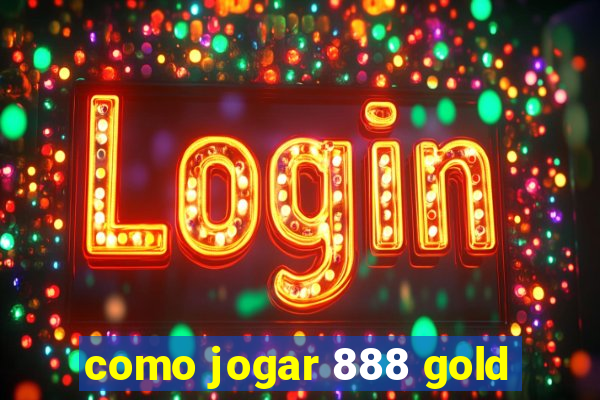 como jogar 888 gold
