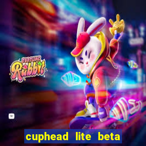 cuphead lite beta 9.1 download
