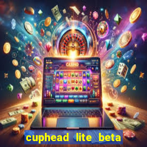 cuphead lite beta 9.1 download