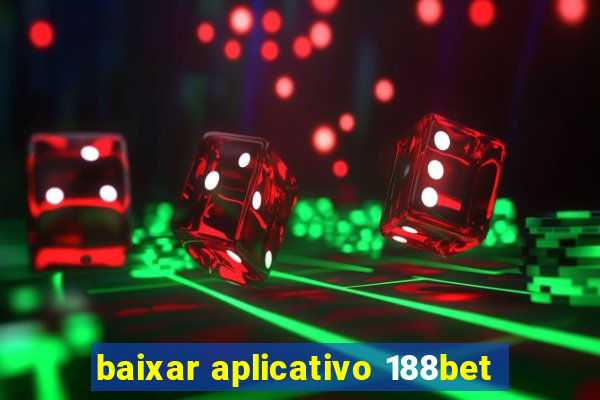baixar aplicativo 188bet
