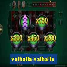 valhalla valhalla