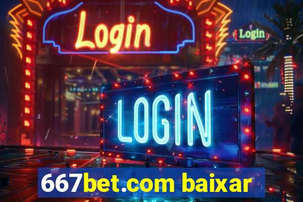 667bet.com baixar
