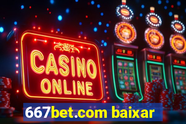 667bet.com baixar