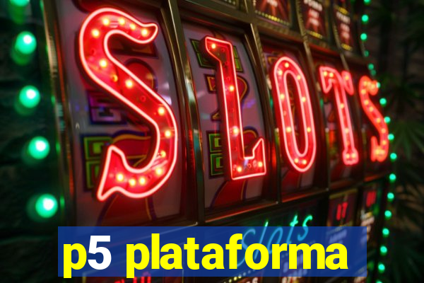 p5 plataforma