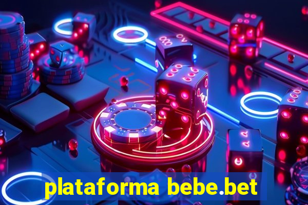 plataforma bebe.bet