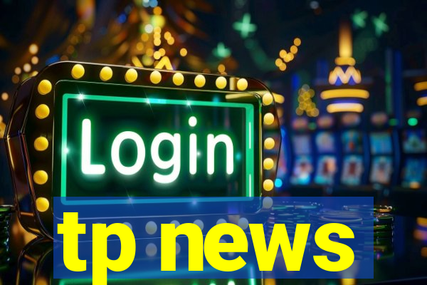 tp news