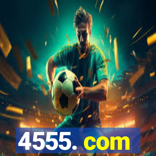 4555. com