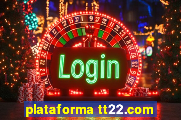 plataforma tt22.com