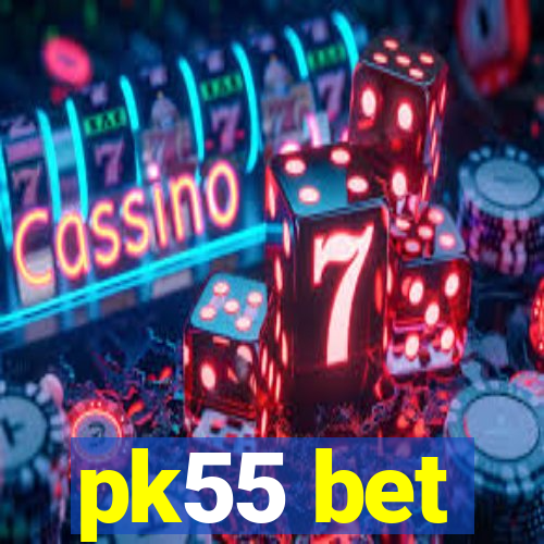 pk55 bet
